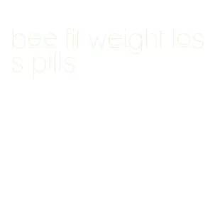 bee fit weight loss pills