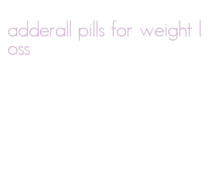 adderall pills for weight loss