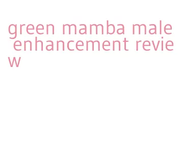 green mamba male enhancement review