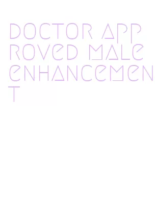 doctor approved male enhancement