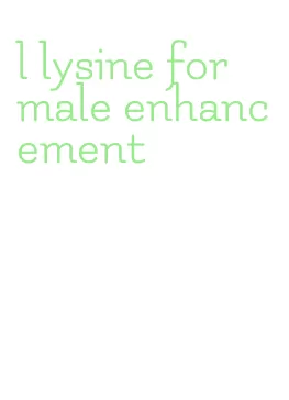 l lysine for male enhancement