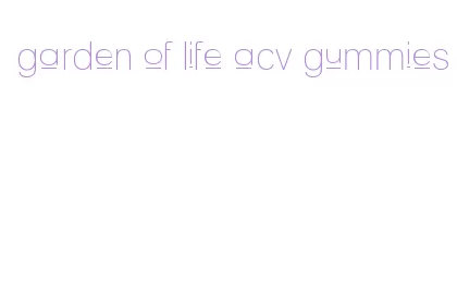 garden of life acv gummies