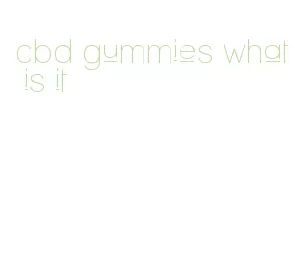 cbd gummies what is it