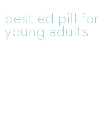 best ed pill for young adults