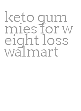 keto gummies for weight loss walmart