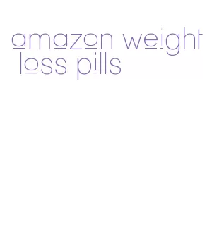 amazon weight loss pills