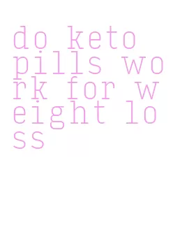 do keto pills work for weight loss