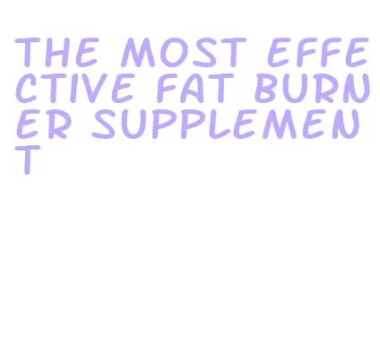 the most effective fat burner supplement