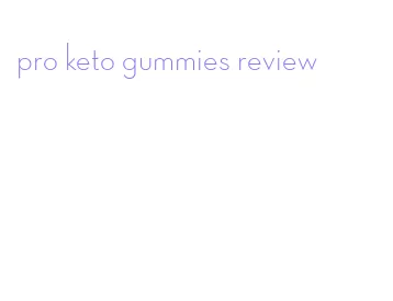 pro keto gummies review