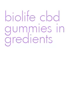 biolife cbd gummies ingredients