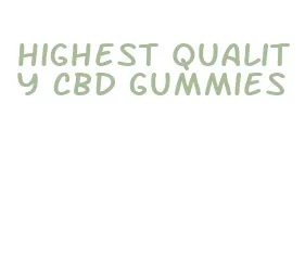 highest quality cbd gummies