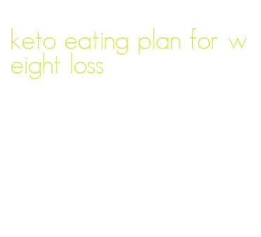 keto eating plan for weight loss