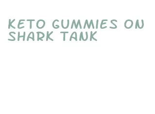 keto gummies on shark tank