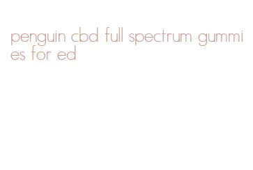 penguin cbd full spectrum gummies for ed