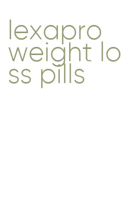 lexapro weight loss pills