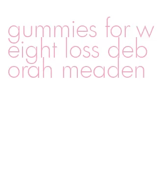 gummies for weight loss deborah meaden