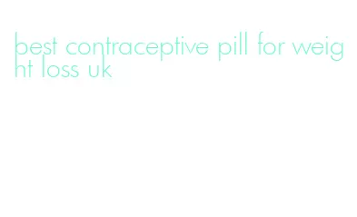 best contraceptive pill for weight loss uk