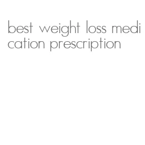 best weight loss medication prescription