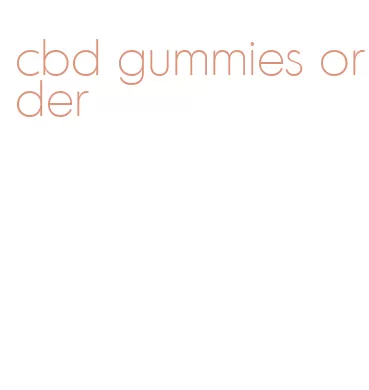 cbd gummies order