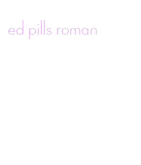 ed pills roman