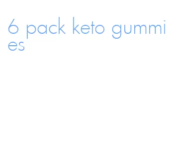 6 pack keto gummies