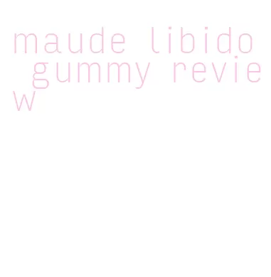 maude libido gummy review