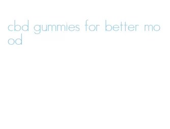 cbd gummies for better mood