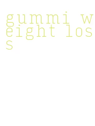 gummi weight loss