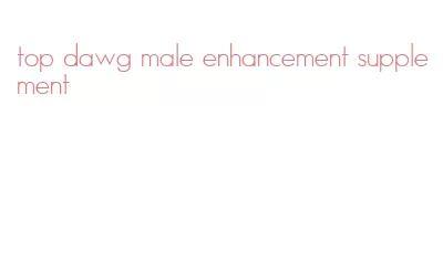 top dawg male enhancement supplement