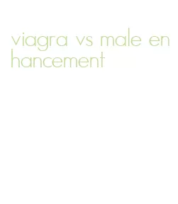 viagra vs male enhancement