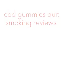 cbd gummies quit smoking reviews