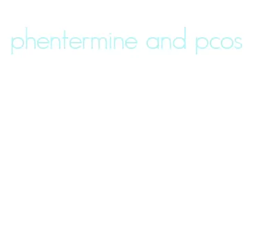 phentermine and pcos