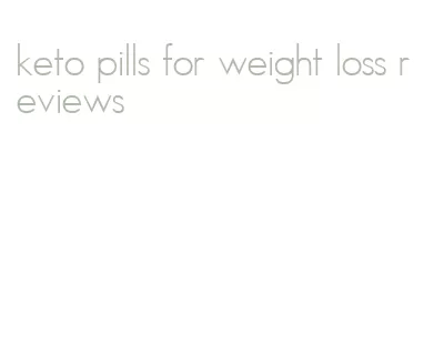 keto pills for weight loss reviews