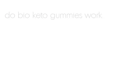 do bio keto gummies work