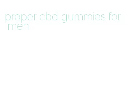 proper cbd gummies for men