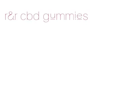 r&r cbd gummies