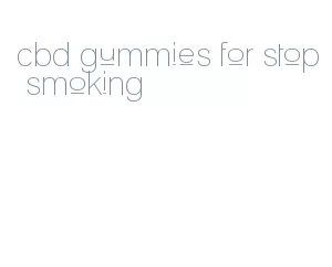 cbd gummies for stop smoking