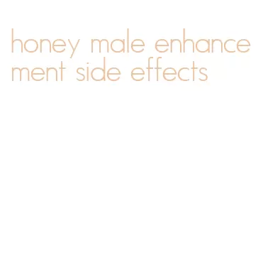 honey male enhancement side effects