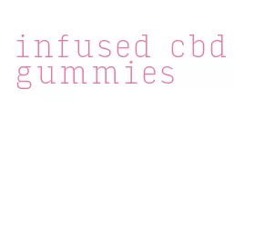 infused cbd gummies