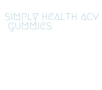 simply health acv gummies