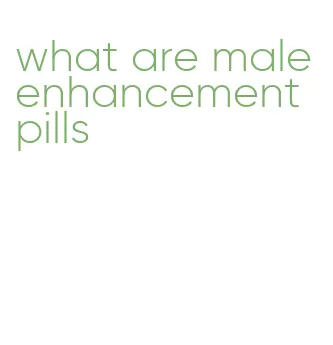 what are male enhancement pills