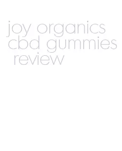 joy organics cbd gummies review