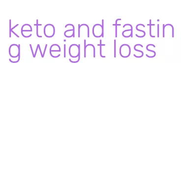 keto and fasting weight loss