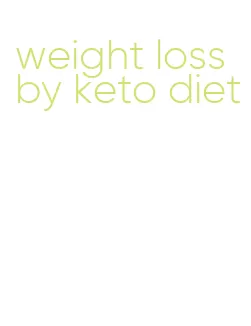 weight loss by keto diet