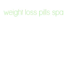 weight loss pills spa