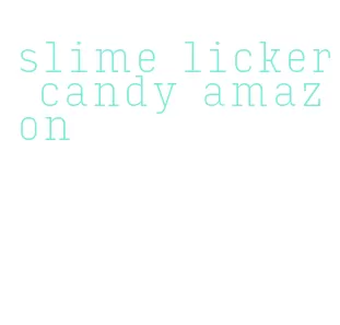 slime licker candy amazon