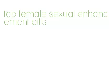 top female sexual enhancement pills