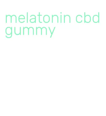 melatonin cbd gummy