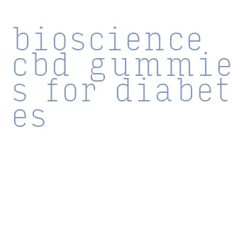 bioscience cbd gummies for diabetes