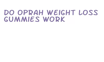 do oprah weight loss gummies work